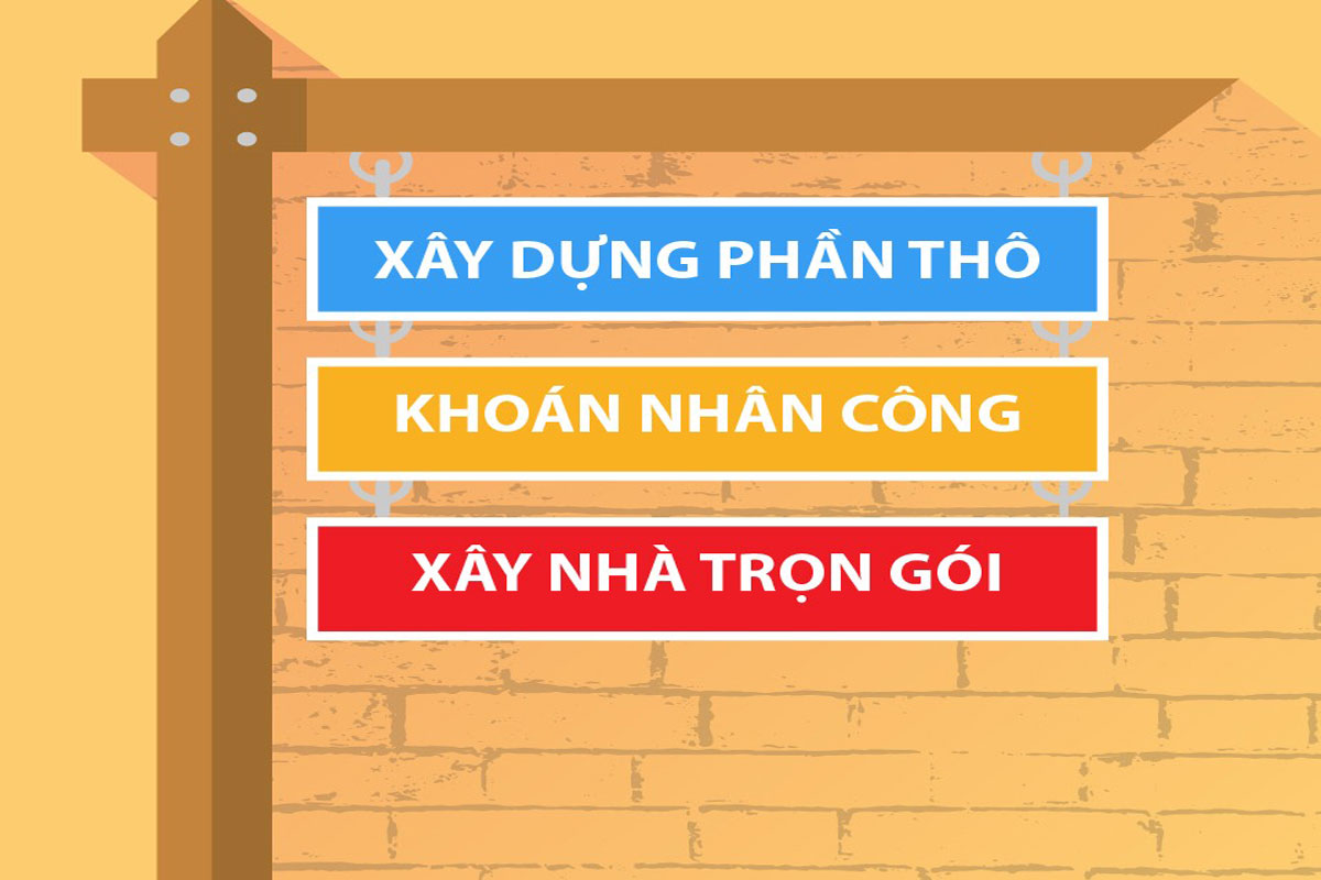 Xây dựng phần thô giá bao nhiêu, xây trọn gói hay khoán nhân công?